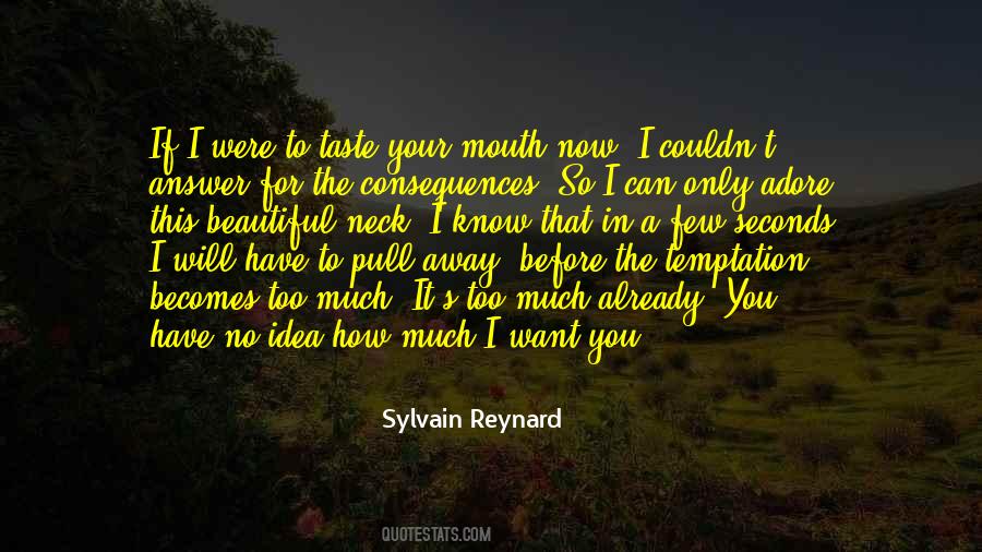 How Much I Want You Quotes #148175