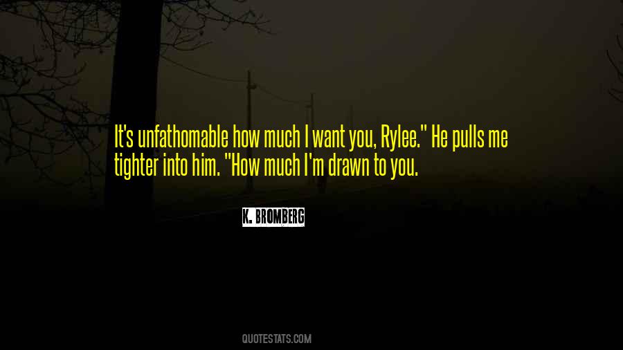 How Much I Want You Quotes #663413