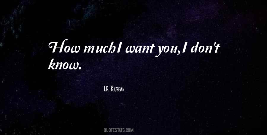 How Much I Want You Quotes #841292
