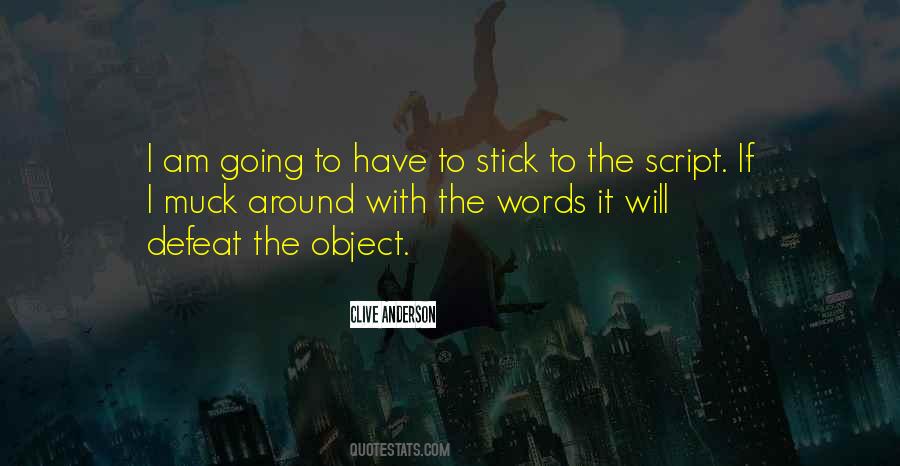Stick To The Script Quotes #527822