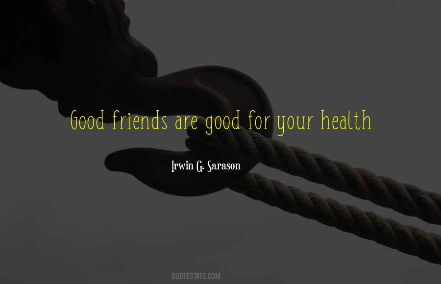 Good For Your Health Quotes #261171