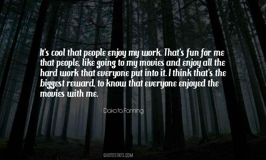 Hard Work Is Its Own Reward Quotes #515055
