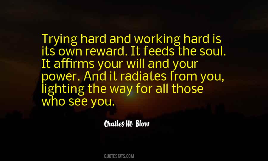 Hard Work Is Its Own Reward Quotes #817412