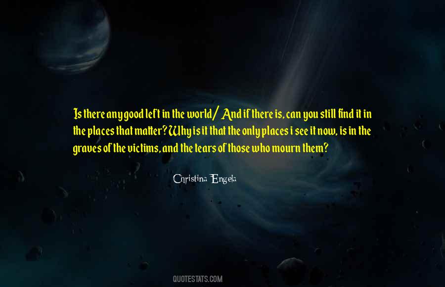There Is Still Good In The World Quotes #1053740