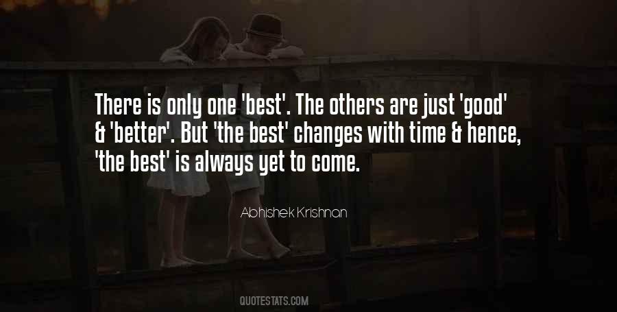 Good Time Is Yet To Come Quotes #1245323