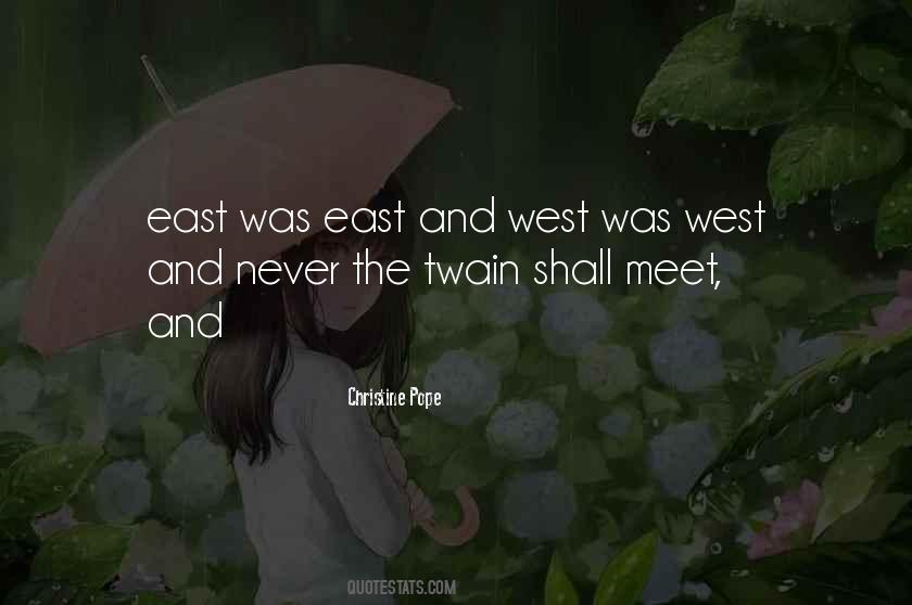 Never The Twain Shall Meet Quotes #1719526