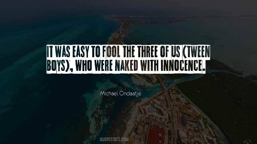 Easy To Fool Quotes #1517464