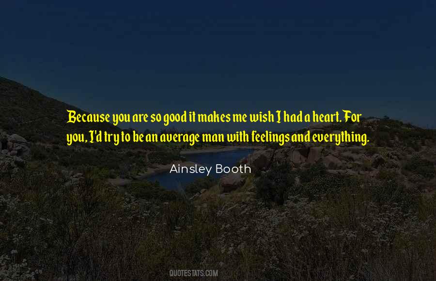 You Are So Good Quotes #180352