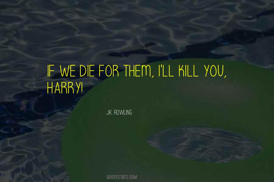 If We Die Quotes #417850