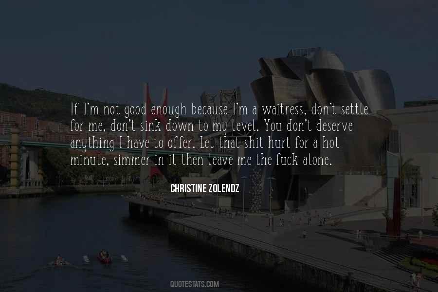 I M Not Good For You Quotes #1104904