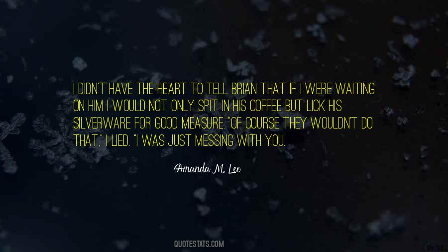 I M Not Good For You Quotes #158161