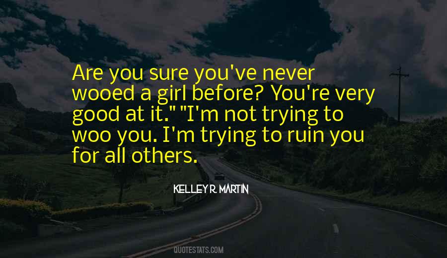 I M Not Good For You Quotes #989213