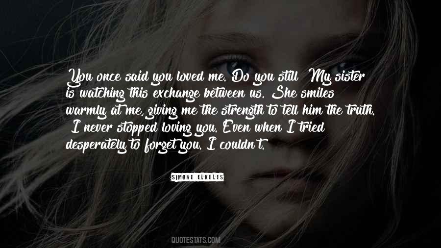 Never Stopped Loving Him Quotes #109402