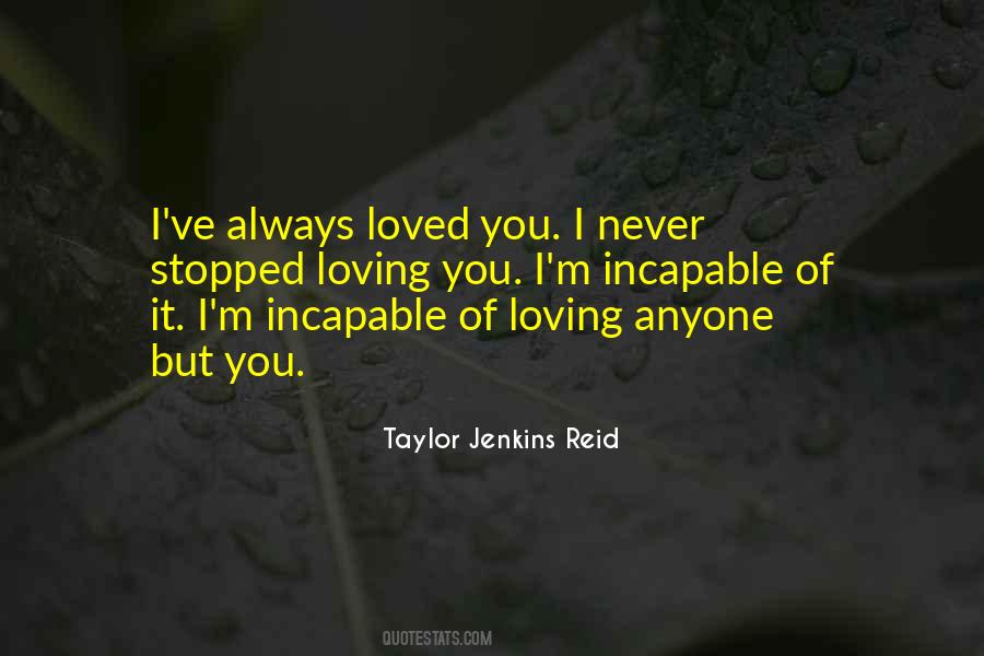 Never Stopped Loving Him Quotes #1266435