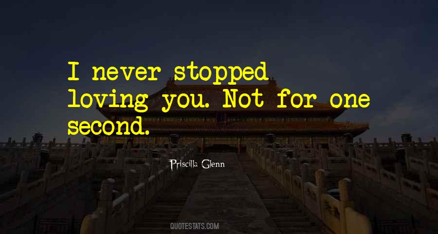 Never Stopped Loving Him Quotes #1298721