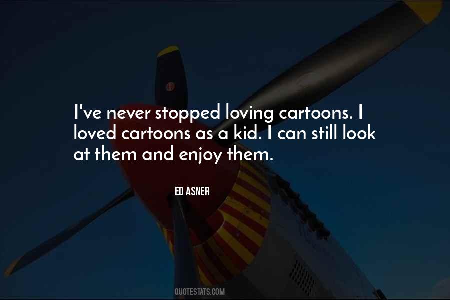 Never Stopped Loving Him Quotes #959502