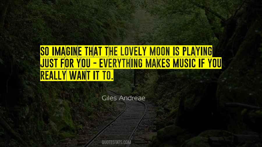 You Want The Moon Quotes #1579006