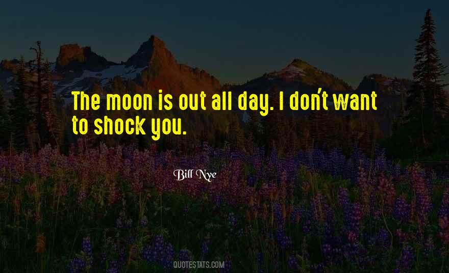 You Want The Moon Quotes #868520