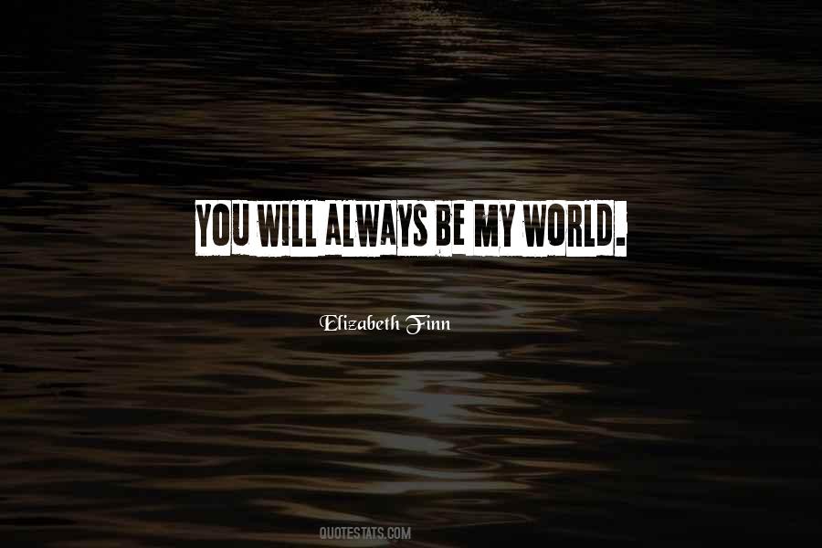 Be My World Quotes #638912