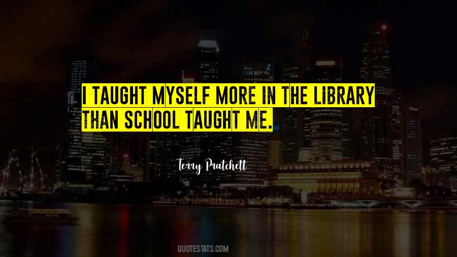 School Taught Me Quotes #1873015