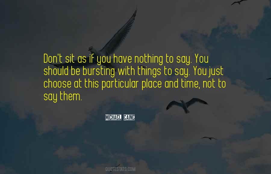 Say Nothing Be Quotes #1516368