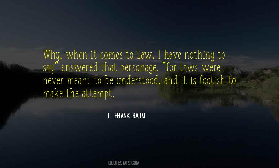 Say Nothing Be Quotes #1593664