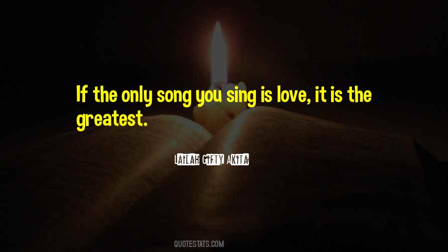Greatest Love Song Quotes #1747849