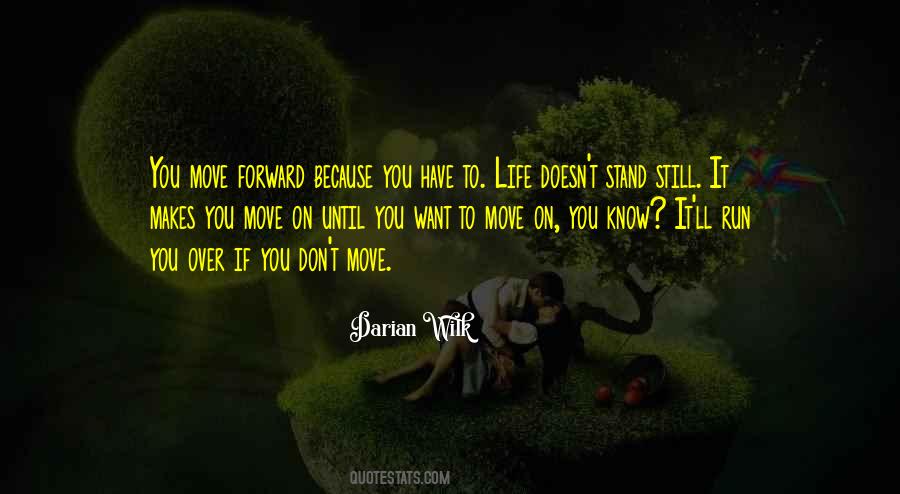 Moving On And Moving Forward Quotes #441767