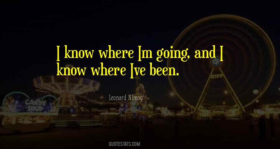 Where Im Going Quotes #257940