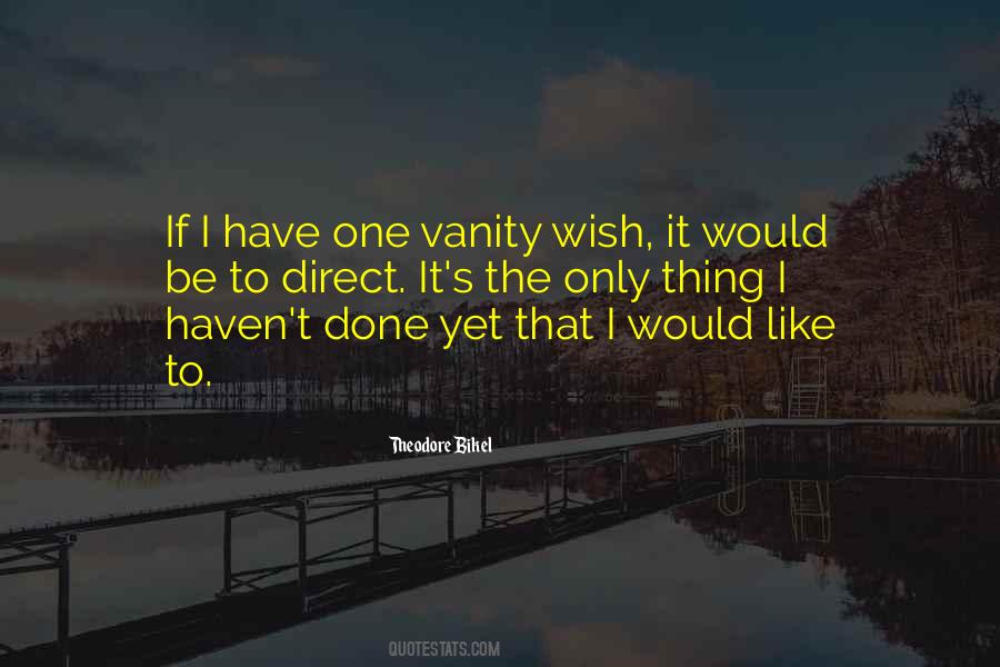 If I Have One Wish Quotes #1359091