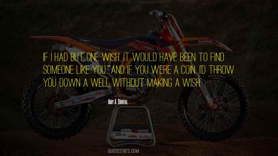 If I Have One Wish Quotes #767059