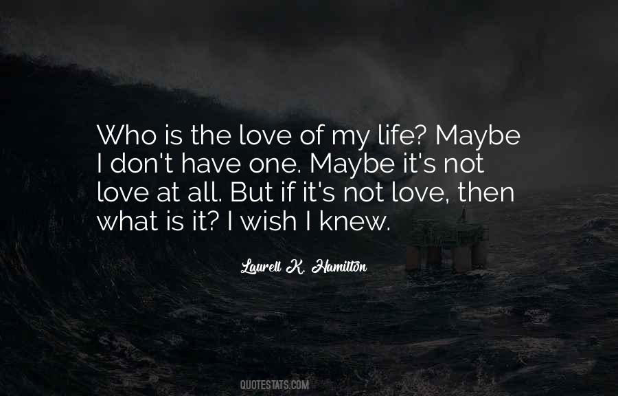 If I Have One Wish Quotes #829858