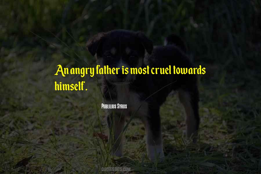 Angry Father Quotes #1494481