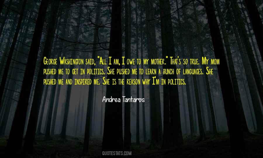 My Mother Inspired Me Quotes #1586414