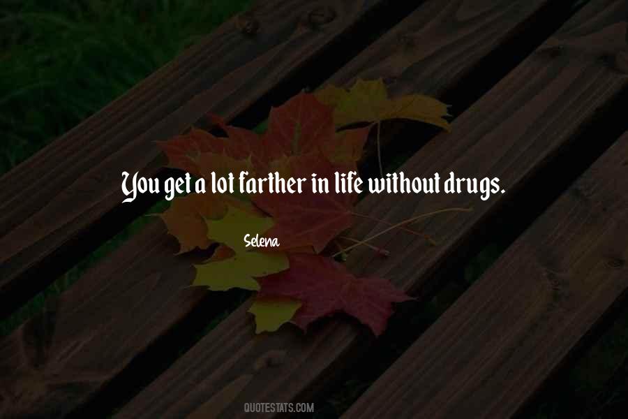 Life Without Drugs Quotes #1473727