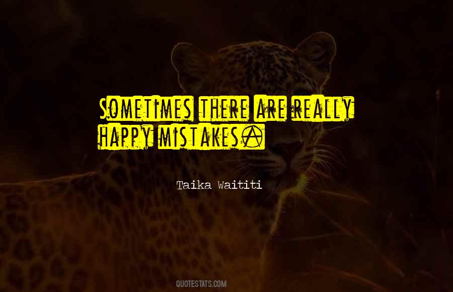 Happy Mistakes Quotes #1438257