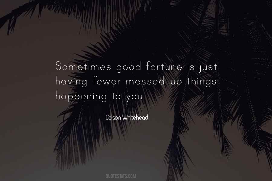 Good Happening Quotes #1154522