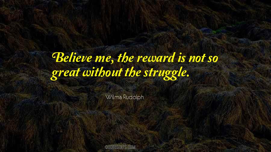 Struggle Reward Quotes #1481128