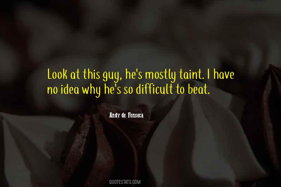 I Have No Idea Quotes #1005858