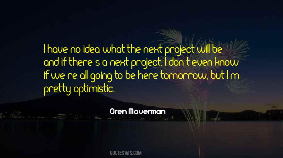 I Have No Idea Quotes #1104944