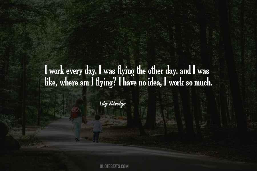 I Have No Idea Quotes #1311103