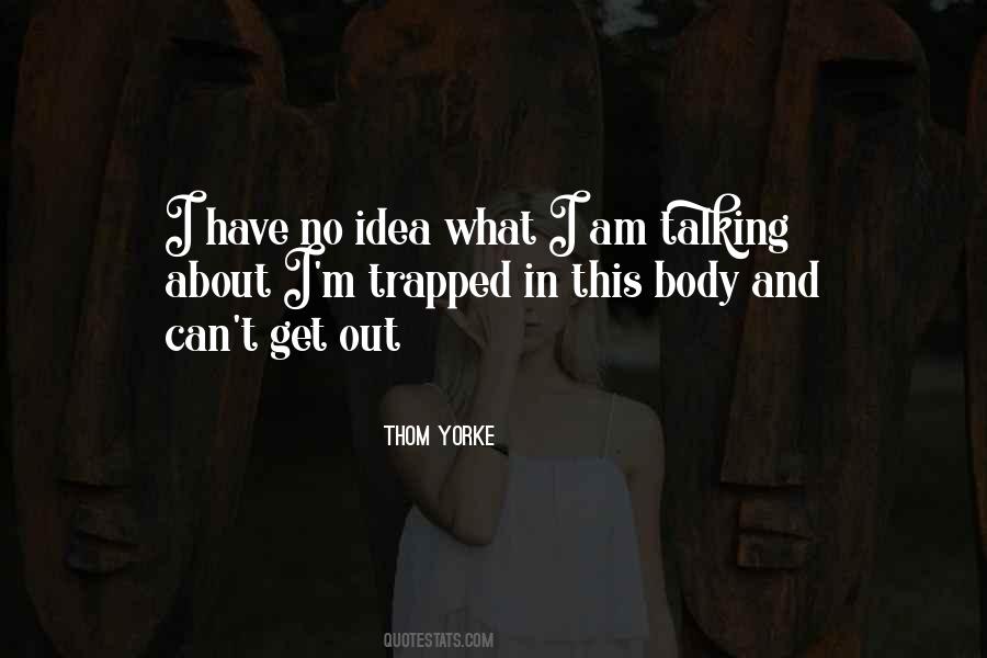 I Have No Idea Quotes #1359053