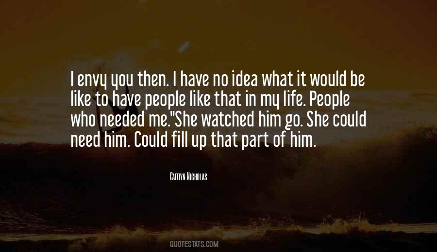 I Have No Idea Quotes #1371897