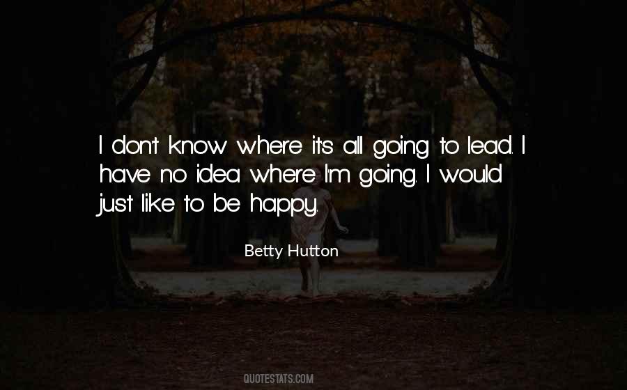 I Have No Idea Quotes #1400205