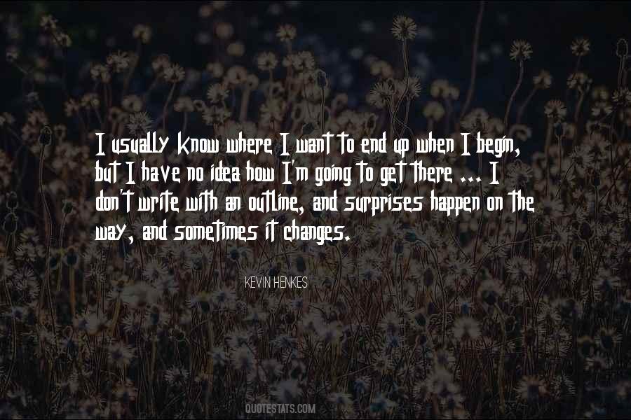 I Have No Idea Quotes #1443647