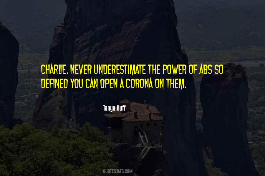 Never Underestimate The Power Quotes #1078826