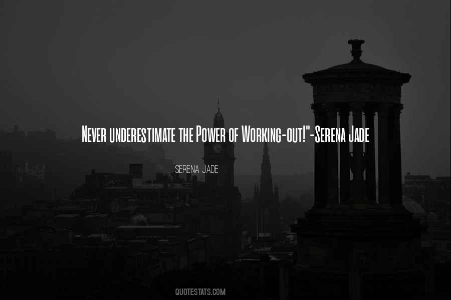 Never Underestimate The Power Quotes #1172085