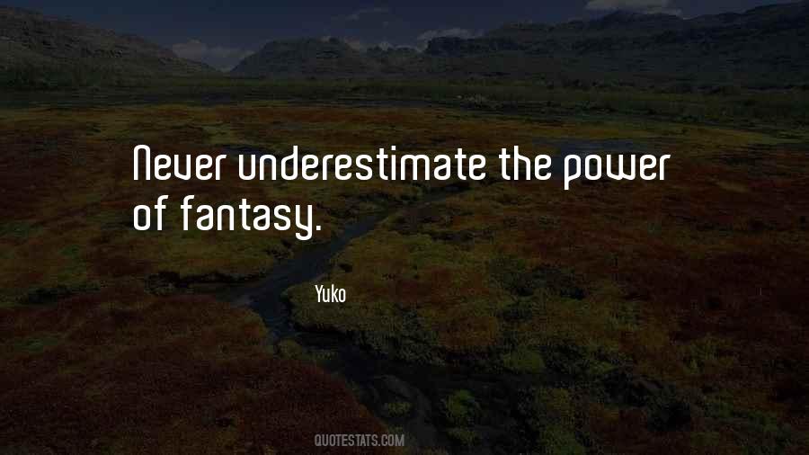 Never Underestimate The Power Quotes #1780163