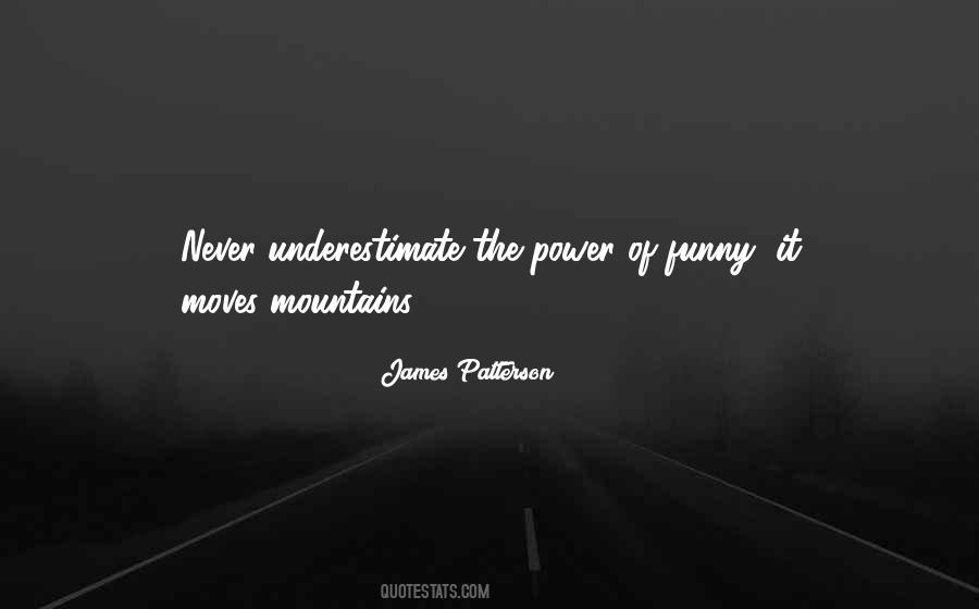 Never Underestimate The Power Quotes #317375