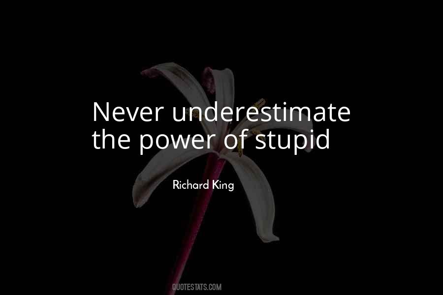 Never Underestimate The Power Quotes #649627